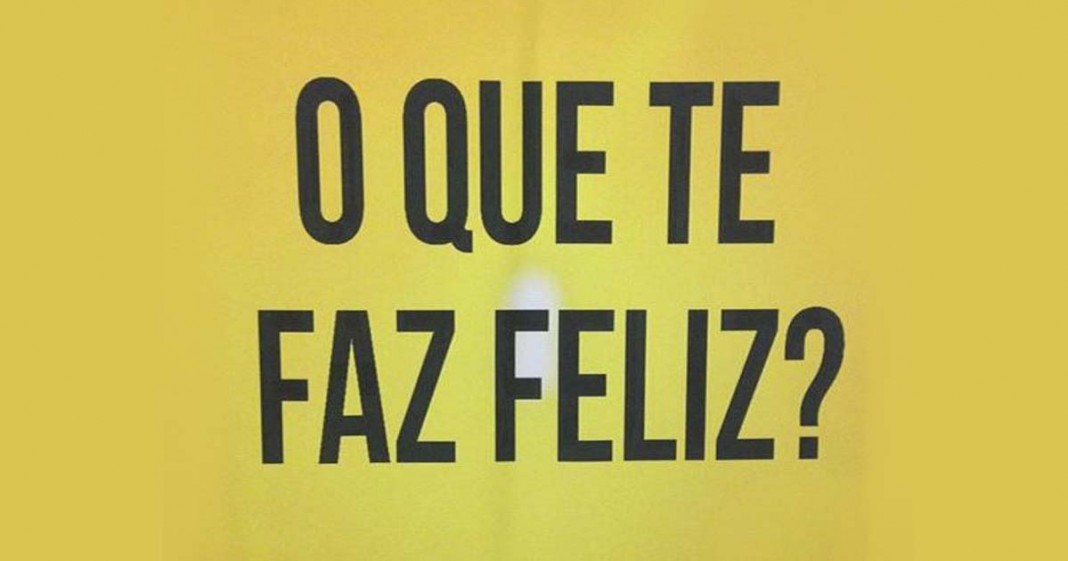 O que te faz feliz?