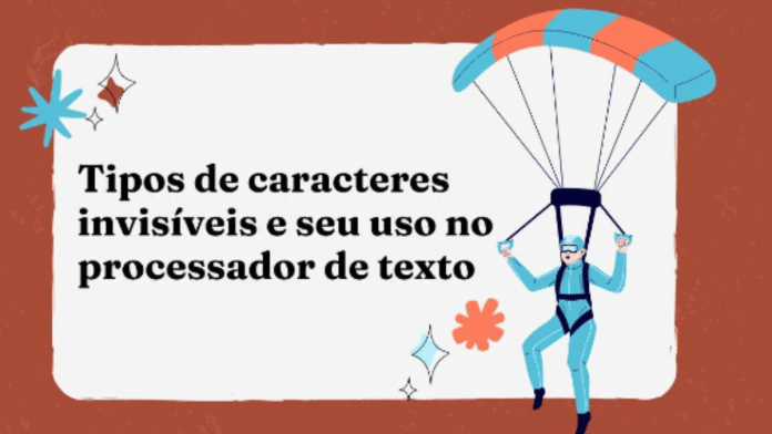 Tipos de caracteres invisíveis e seu uso no processador de texto