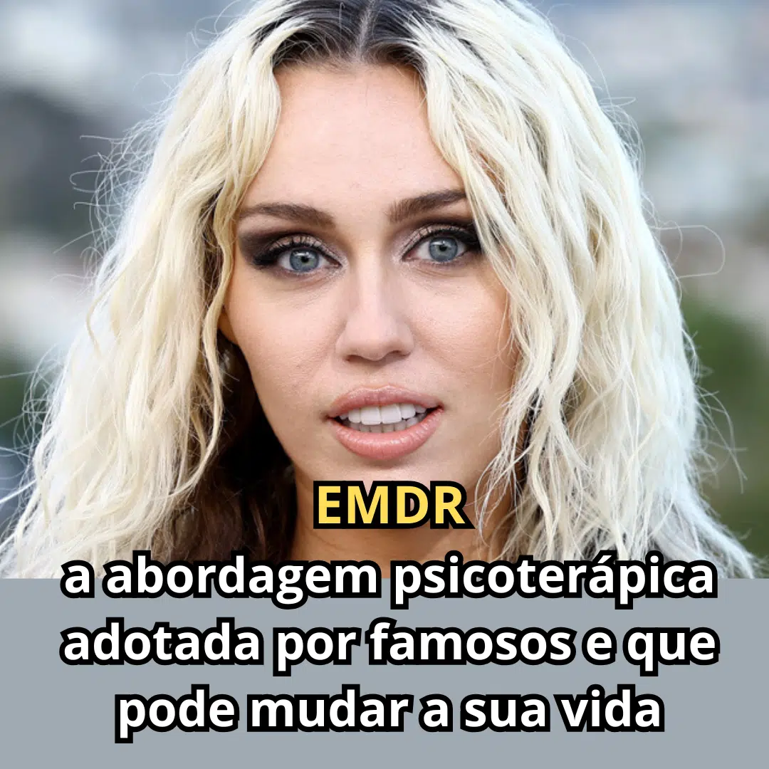 asomadetodosafetos.com - EMDR: a abordagem psicoterápica adotada por famosos e que pode mudar a sua vida